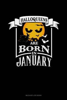 Paperback Halloqueens Are Born in January: Mileage Log Book