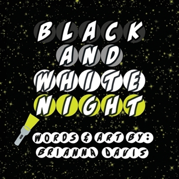 Paperback Black and White Night: Get out your flashlight for our black and white night! Book