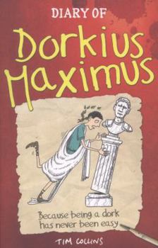 Diary of Dorkius Maximus - Book #1 of the Dorkius Maximus