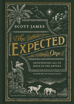 Hardcover The Expected One: Anticipating All of Jesus in the Advent Book