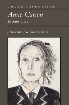 Hardcover Anne Carson: Ecstatic Lyre Book