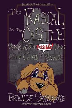 Paperback The Rascal in the Castle: Sherlock's Possible! Dog and the Queen's Revenge Book