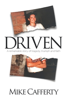 Paperback Driven: A remarkable story of tragedy, triumph and faith Book