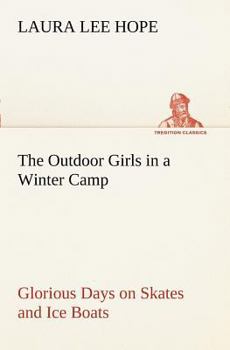 The Outdoor Girls in a Winter Camp; or, Glorious Days on Skates and Ice Boats