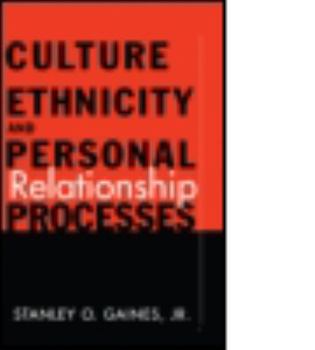 Culture, Ethnicity, and Personal Relationship Processes