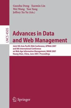Paperback Advances in Data and Web Management: Joint 9th Asia-Pacific Web Conference, APweb 2007 and 8th International Conference on Web-Age Information Managem Book