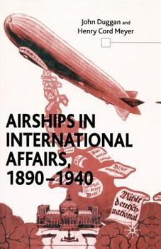 Paperback Airships in International Affairs 1890 - 1940 Book