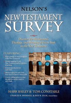 Paperback Nelson's New Testament Survey: Discovering the Essence, Background and Meaning about Every New Testament Book