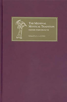 Hardcover The Medieval Mystical Tradition in England: Papers Read at Charney Manor, July 2004 (Exeter Symposium VII) Book
