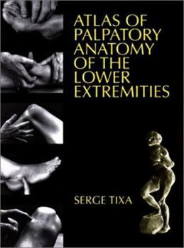 Hardcover Atlas of Palpatory Anatomy of the Lower Extremities: A Manual Inspection of the Surface Book