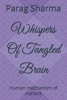 Whispers Of Tangled Brain: Human mechanism of notions