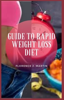 Guide to Rapid Weight Loss Diet: The most important part is to cut back on sugars and starches, or carbohydrates.