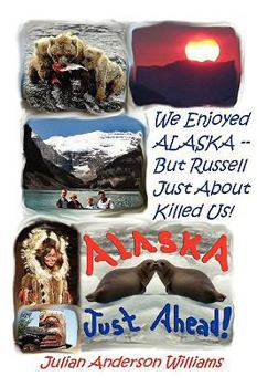 Paperback We Enjoyed Alaska - But Russell Just about Killed Us Book