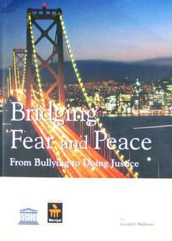 Paperback Bridging Fear and Peace: From Bullying to Doing Justice Book