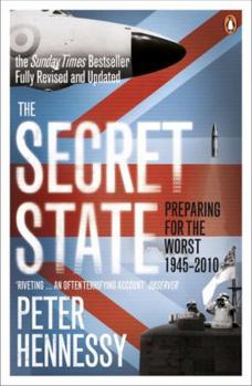 Paperback The Secret State: Preparing For The Worst 1945 - 2010 Book