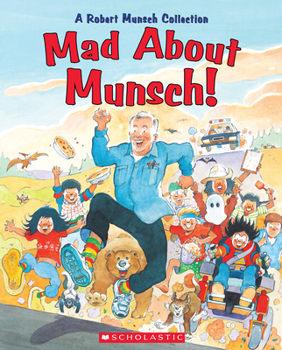 Hardcover Mad about Munsch!: A Robert Munsch Collection Book