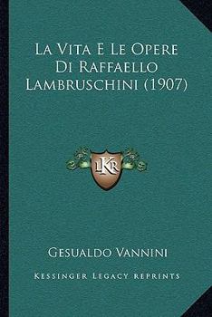 Paperback La Vita E Le Opere Di Raffaello Lambruschini (1907) [Italian] Book