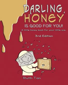 Paperback Darling, Honey is Good For You!: A little honey book for your little one. Book