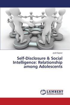 Paperback Self-Disclosure & Social Intelligence: Relationship among Adolescents Book