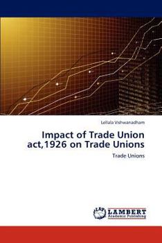 Paperback Impact of Trade Union act,1926 on Trade Unions Book
