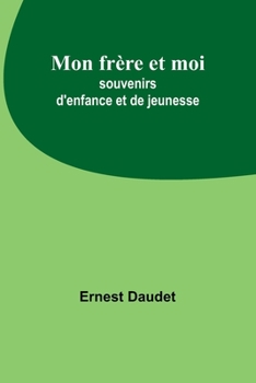Paperback Mon frère et moi; souvenirs d'enfance et de jeunesse Book