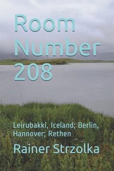 Paperback Room Number 208: Leirubakki, Iceland; Berlin, Hannover; Rethen Book