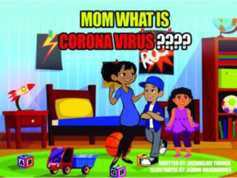 Paperback "Mom, What Is Coronavirus?" Children's Educational Book By Jacqueline Turner (For Pre-School, Daycare, & Elementary Children) Book