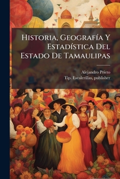 Historia, GeografiÌ a Y EstadiÌ stica Del Estado De Tamaulipas
