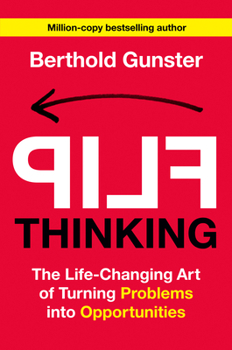 Hardcover Flip Thinking: The Life-Changing Art of Turning Problems Into Opportunities Book