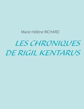 Paperback Les Chroniques de Rigil Kentarus [French] Book