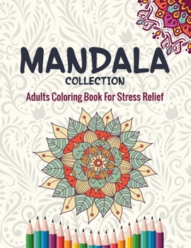 Paperback Mandala Collection: Adults Coloring Book For Stress Relief: 50 Mandalas & Love Words Stress Relieving For Adults/Good Vibes Coloring Books Book