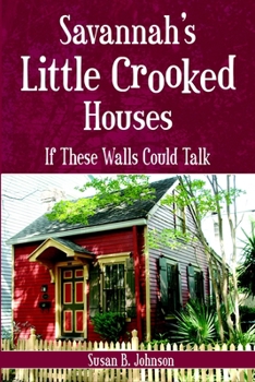 Savannah's Little Crooked Houses: If These Walls Could Talk