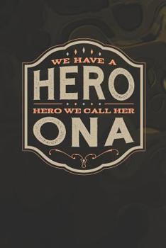 Paperback We Have A Hero We Call Her Ona Book