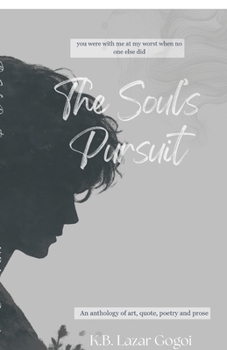 The Soul's Pursuit: An anthology of art, quote, poetry and prose