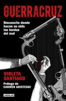 Paperback Guerracruz: Rinconcito Donde Hacen Su Nido Las Hordas del Mal / Guerracruz: The Corner Where Evil Makes Its Nest [Spanish] Book