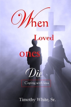 Paperback When Loved Ones Die: Coping with Loss Book