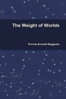 Paperback The Weight of Worlds Book