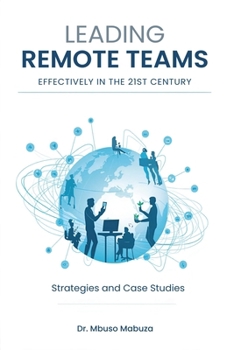 Paperback Leading Remote Teams in the 21st Century Book