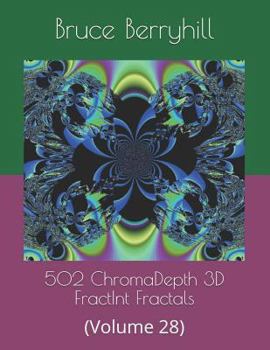 Paperback 502 ChromaDepth 3D FractInt Fractals: (Volume 28) Book