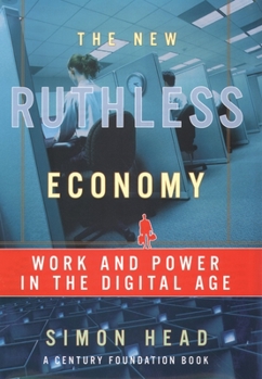 Hardcover The New Ruthless Economy: Work and Power in the Digital Age Book