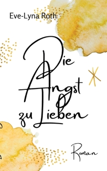 Paperback Die Angst zu Lieben [German] Book