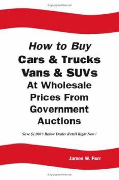 Paperback How to Buy Cars & Trucks, Vans & Suvs at Wholesale Prices from Government Auctions Book