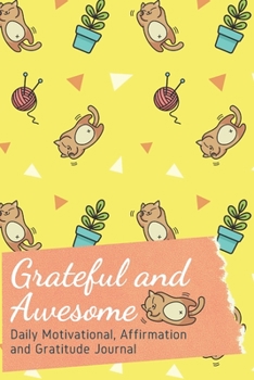 Paperback Grateful and Awesome: Daily Motivational, Affirmation and Gratitude Journal Book