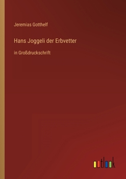 Paperback Hans Joggeli der Erbvetter: in Großdruckschrift [German] Book