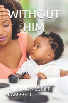 WITHOUT HIM: THE INTRODUCTION