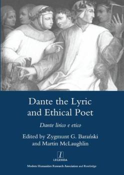 Dante the Lyric and Ethical Poet: Dante Lirico E Etico