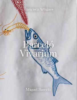 Hardcover Miquel Barceló & Francisca Artigues: Vivarium Book
