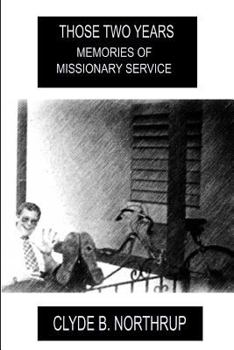 Paperback Those Two Years: Memories of Missionary Service Book