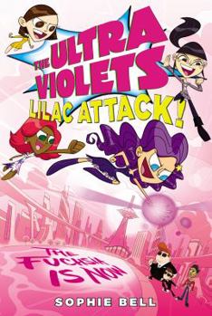 Hardcover The Ultra Violets, Book 3: Lilac Attack! Book