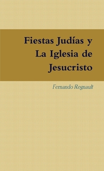 Paperback Fiestas Judías y La Iglesia de Jesucristo [Spanish] Book